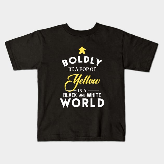 Yellow Meeple Boldly Be A Pop of Color Board Games Meeples and Tabletop RPG Addict Kids T-Shirt by pixeptional